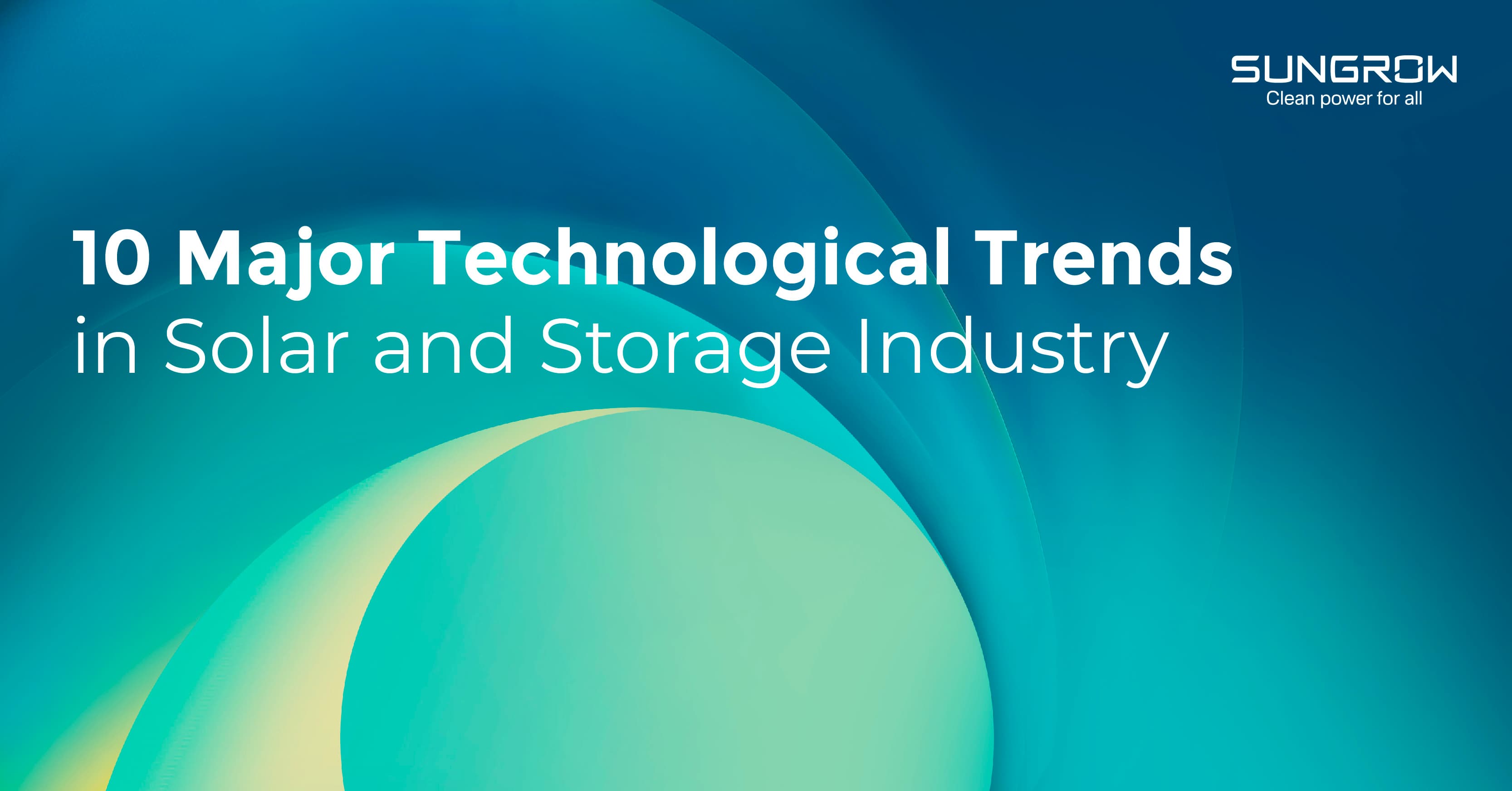10 Major Technological Trendsin Solar and Storage Industry